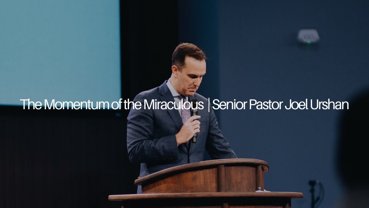 The Momentum of The Miraculous I Senior Pastor Joel Urshan I 06.30.24