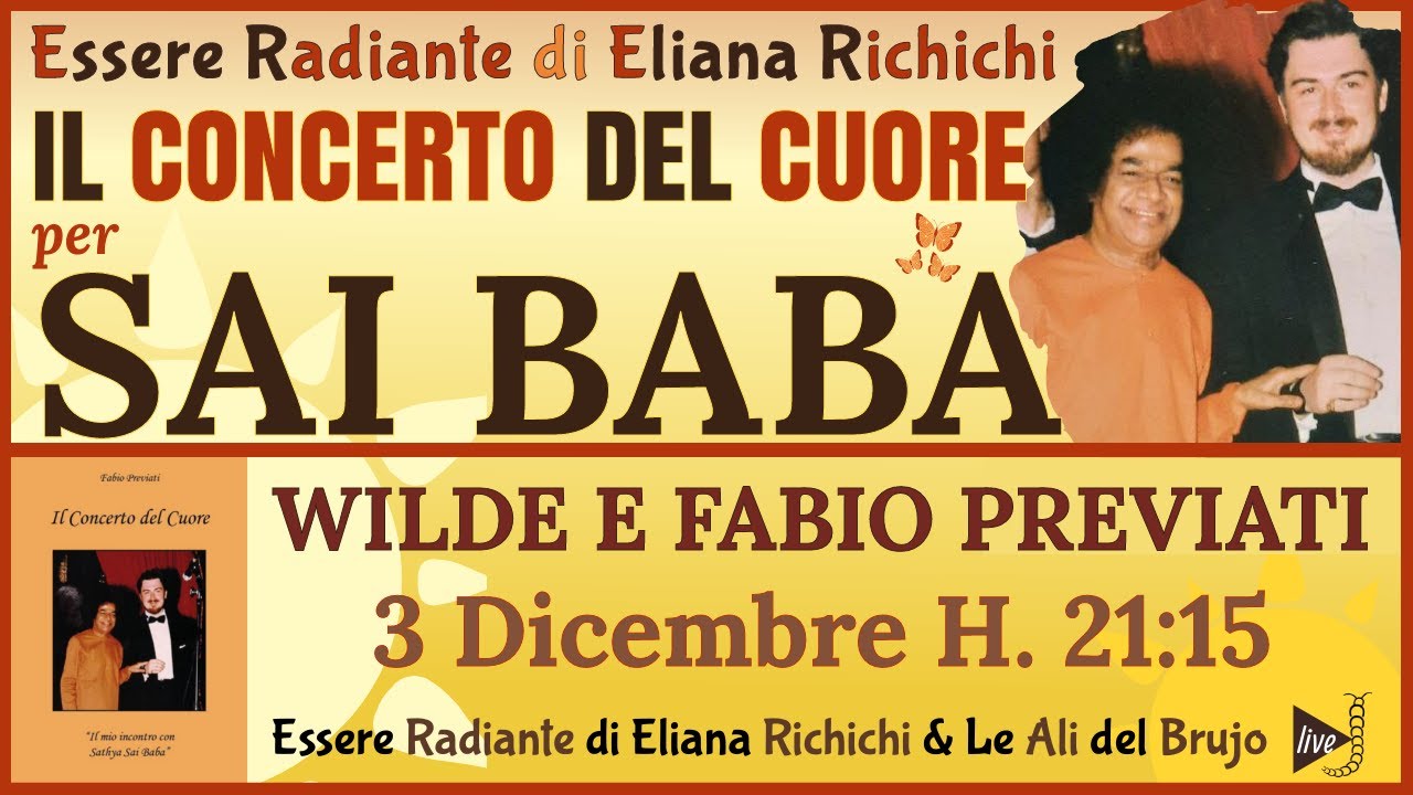 PER SAI BABA: IL CONCERTO DEL CUORE. Wilde e Fabio Previati a Essere Radiante di Eliana Richichi
