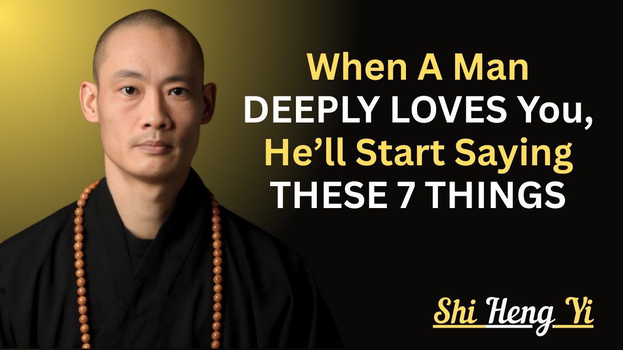 When A Man DEEPLY LOVES You, He’ll Start Saying THESE 7 THINGS: MOTIVATIONAL SPEECH BY SHI HENG YI
