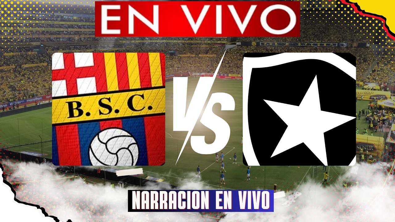 🛑EN VIVO BARCELONA SC VS BOTAFOGO - NARRACION EN VIVO - COPA LIBERTADORES 2026