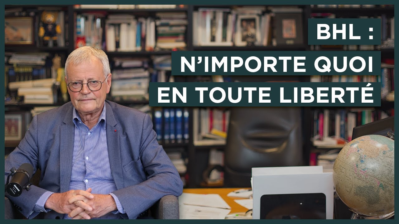 BHL : n'importe quoi en toute liberté