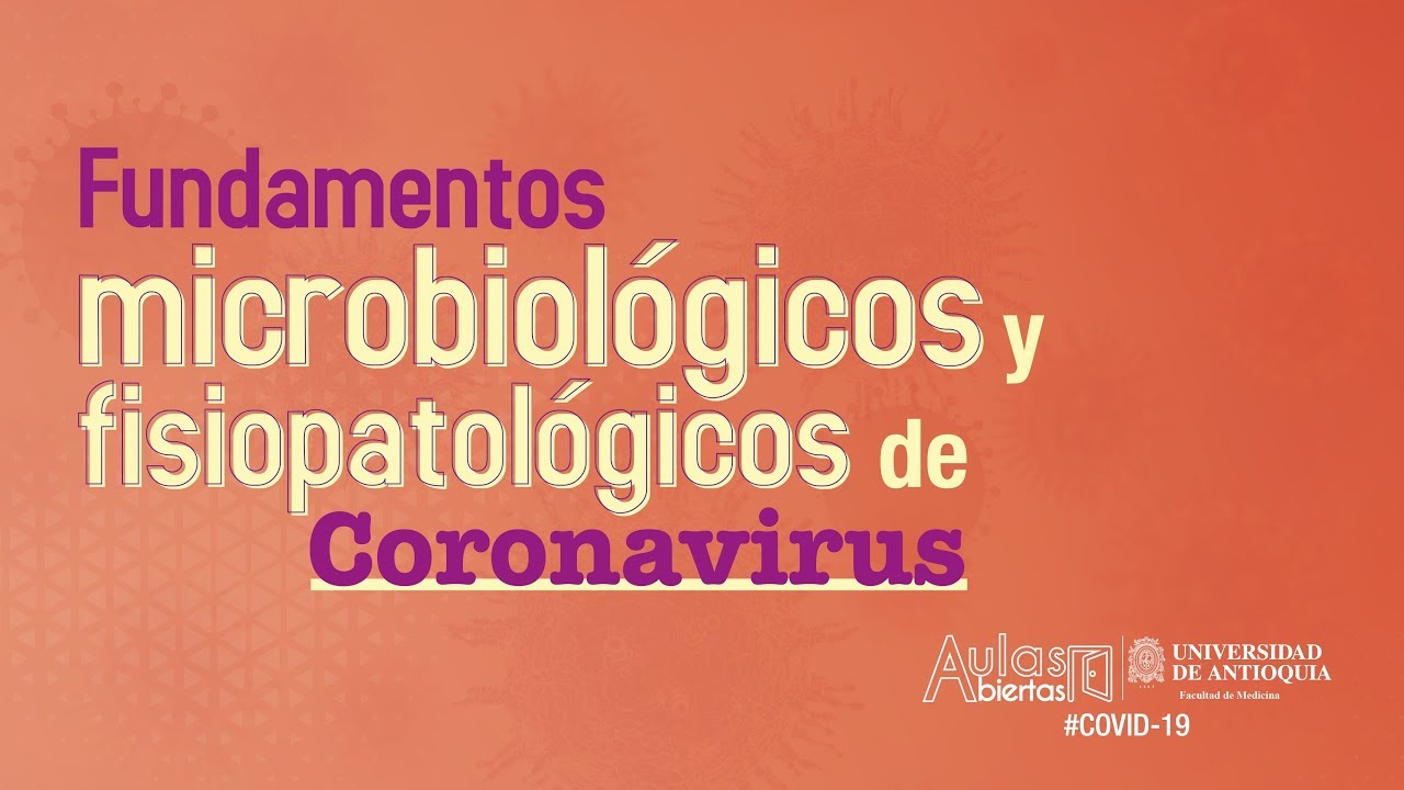 Fundamentos microbiológicos y fisiopatológicos de Coronavirus - Dra. Juliana Bustamante