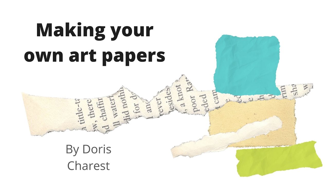 Doris Charest Art: Making your own art papers