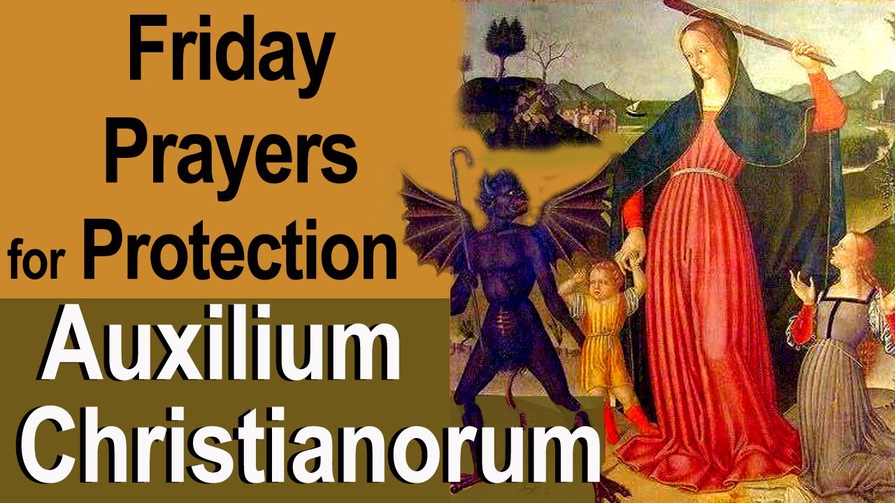 Friday Auxilium Christianorum Catholic Deliverance Prayers for Protection from the Enemy in English