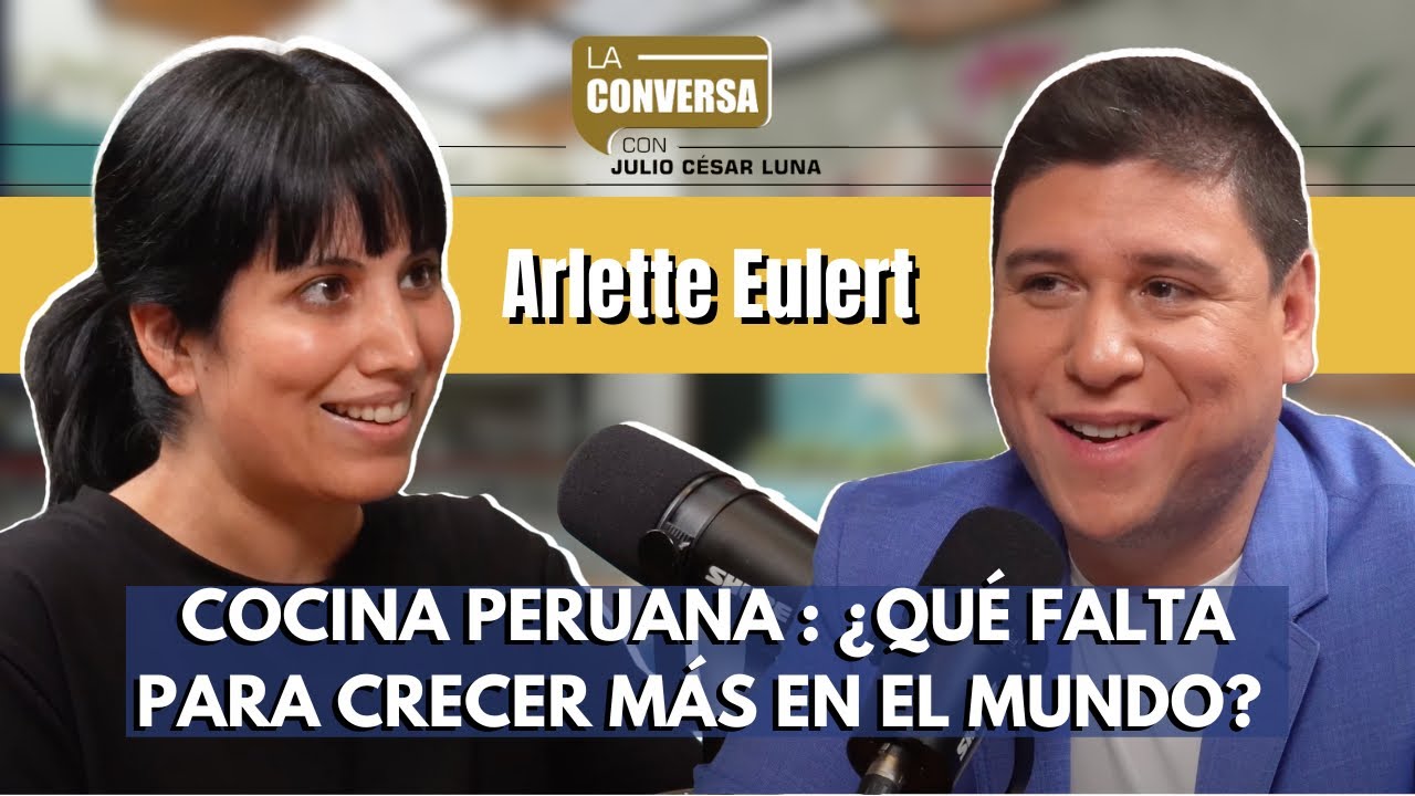 Qué le falta a la cocina peruana para seguir creciendo mundialmente - Entrevista a Arlette Eulert