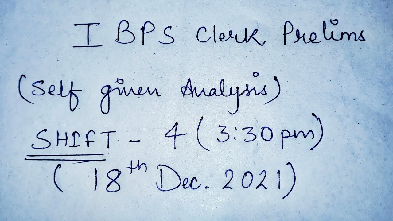 IBPS CLERK PRE (SHIFT 4 ) SELF GIVEN ANALYSIS 😃✌🏼 | 18 Dec 2021