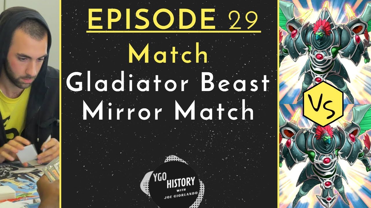 Yu-Gi-Oh History w/Joe Giorlando: Gladiator Beast Mirror Match (2008)