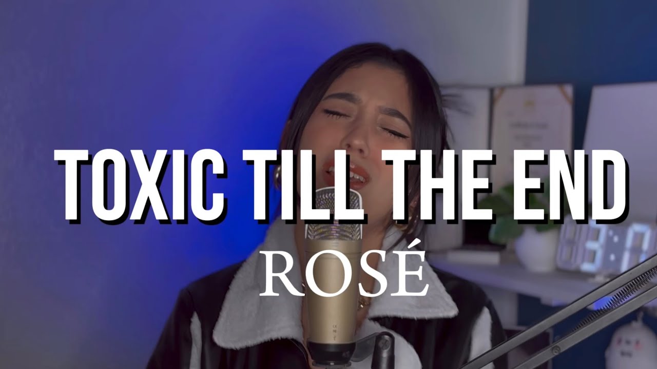 ROSÉ - ´ toxic till the end ‘ Cover By H!Dil