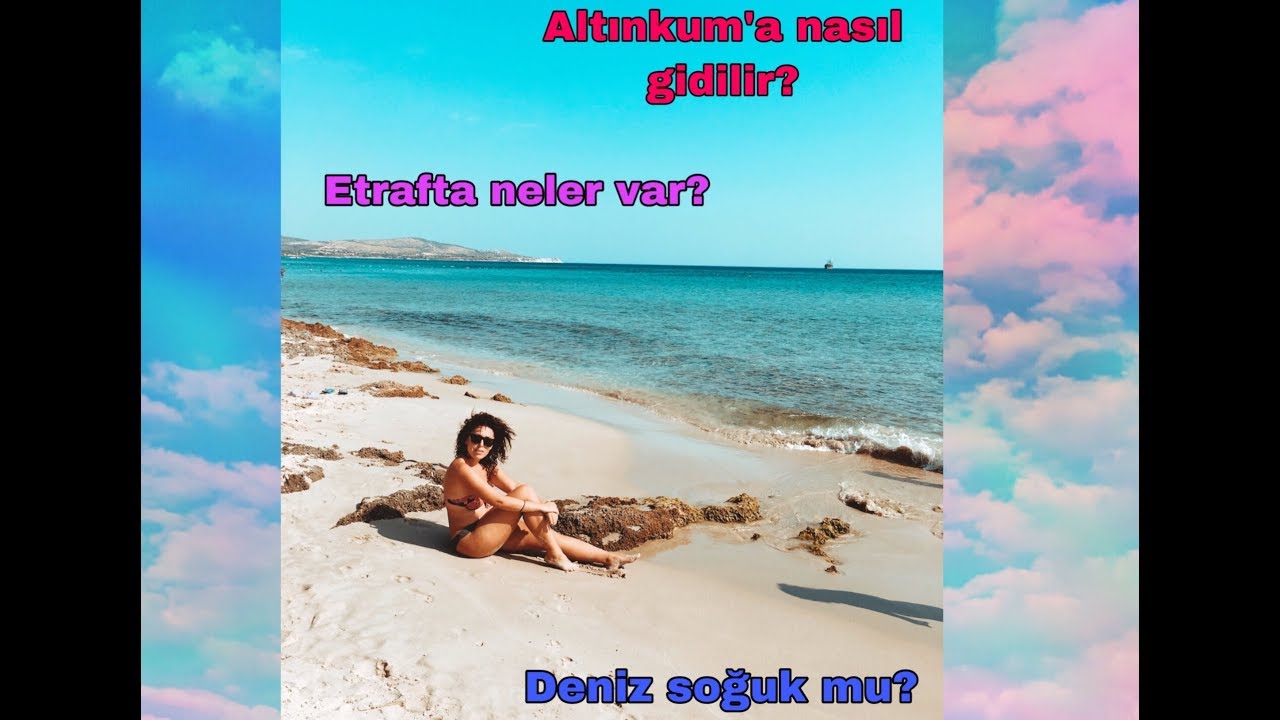 ÇEŞME ALTINKUM’DA 1 GÜN😌