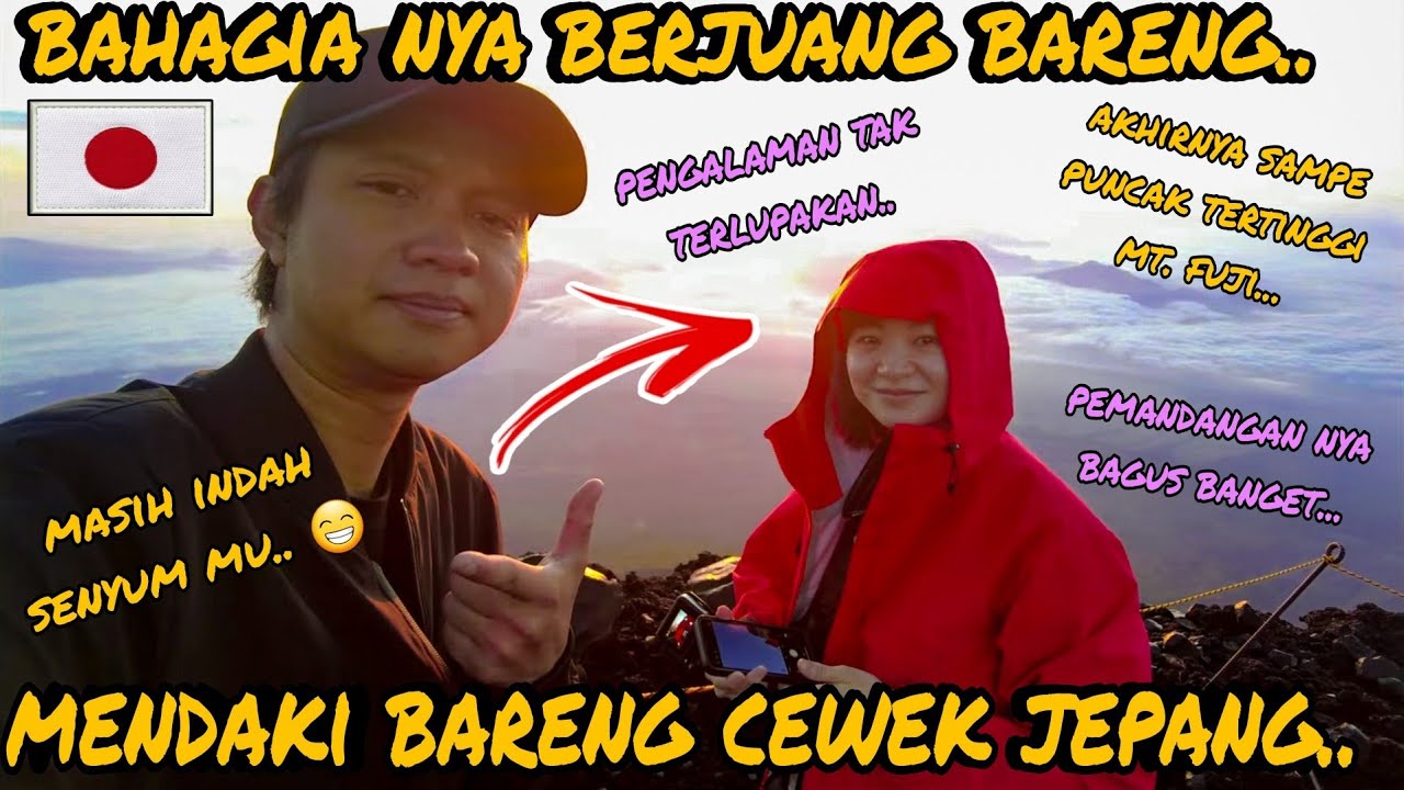 BAHAGIA NYA BERJUANG BARENG CEWEK JEPANG , BENER2 PENGALAMAN TAK TERLUPAKAN MENDAKI MT. FUJI !!
