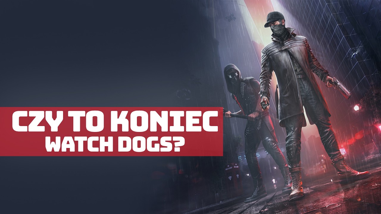 Jak Ubisoft ZNISZCZYŁ Watch Dogs?