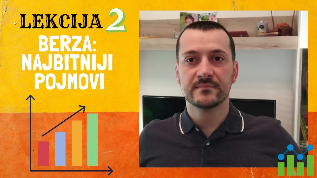 INVESTIRANJE NA BERZI „BABY LEVEL“ – 2. lekcija – „BERZA: NAJBITNIJI POJMOVI“