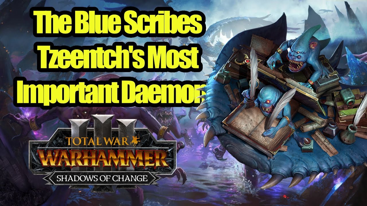 The BLUE SCRIBES - Tzeentch's Most Important Daemons - Shadows of Change - Total War Warhammer 3