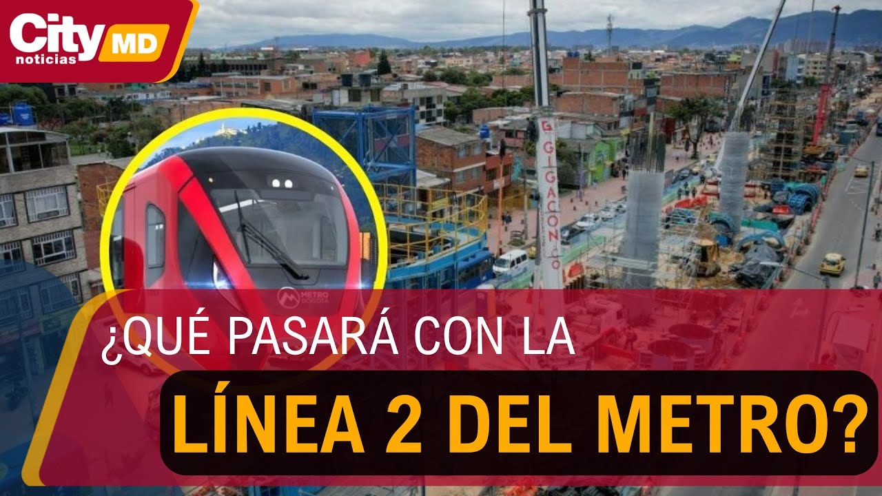 ¿Qué pasará con la línea 2 del Metro de Bogotá tras declararse desierta la licitación? | CityTv