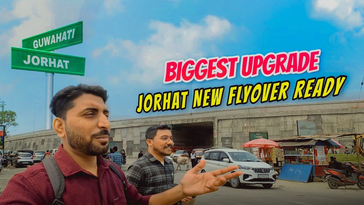 Why Jorhat 2.0 Is a Game Changer for Assam😍| New Flyover Tour