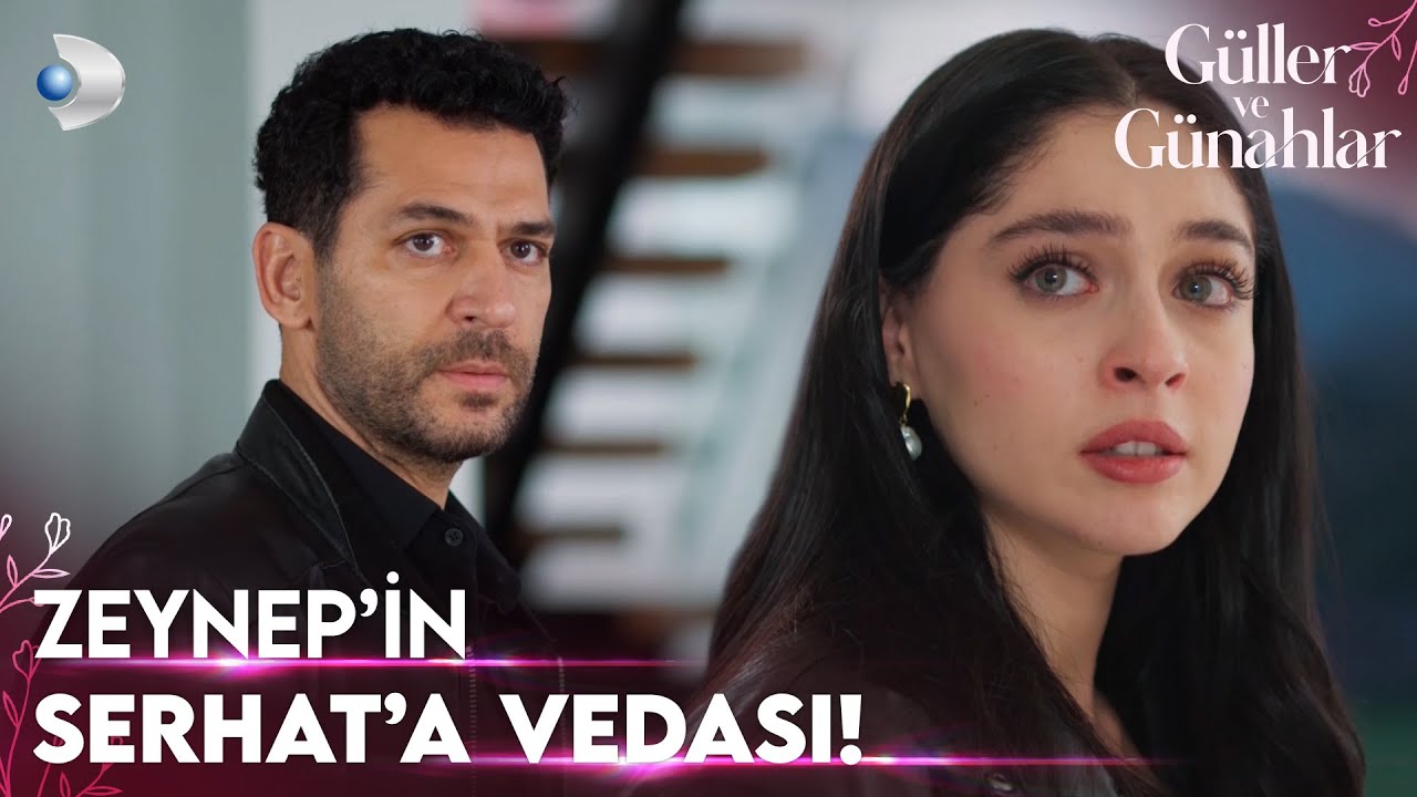 Zeynep gidiyor, Serhat bitiyor! - Güller ve Günahlar 6. Bölüm