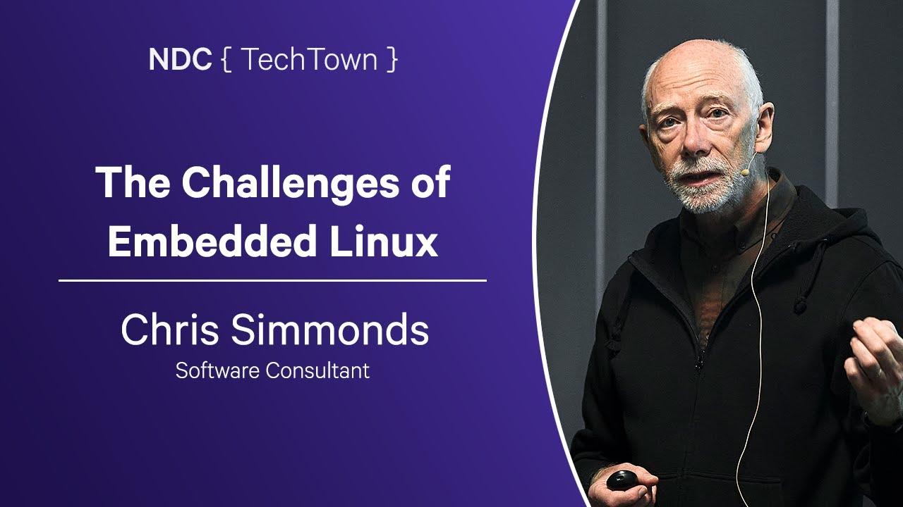 The Challenges of Embedded Linux  - Chris Simmonds - NDC TechTown 2023