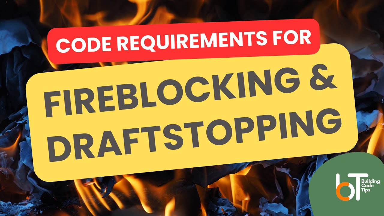 WHAT IS FIREBLOCKING AND DRAFTSTOPPING | MINIMUM CODE REQUIREMENTS FOR DIY