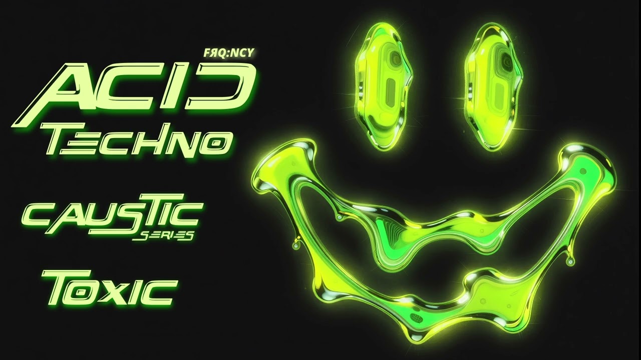 Toxic - FRQNCY // Caustic Series (Acid Techno)