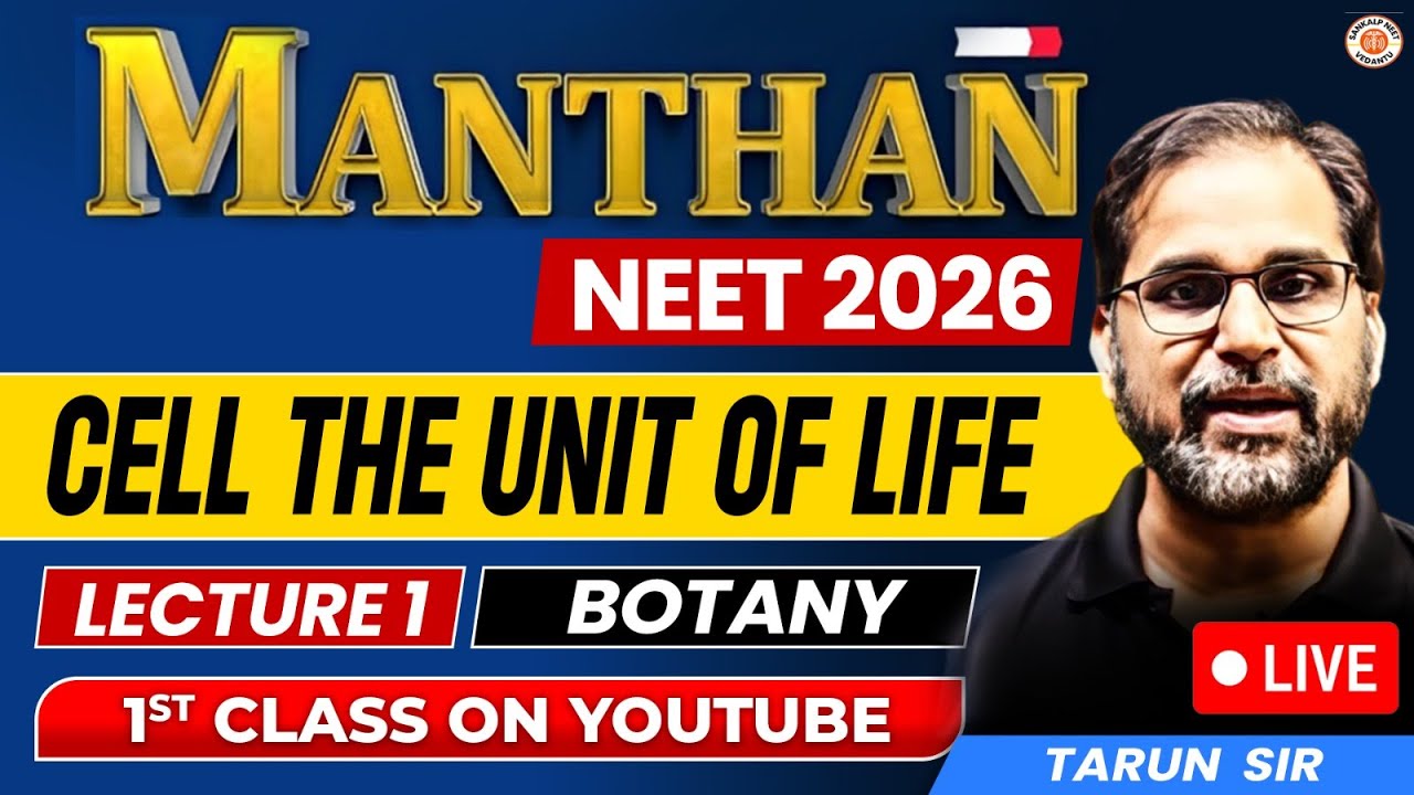Manthan Batch 2026 - 1st Lecture of Botany | Cell The Unit of Life Class 11 Tarun Sir