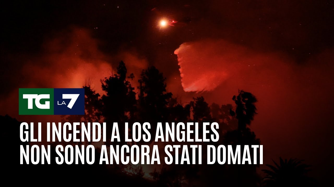 Gli incendi a Los Angeles non sono ancora stati domati
