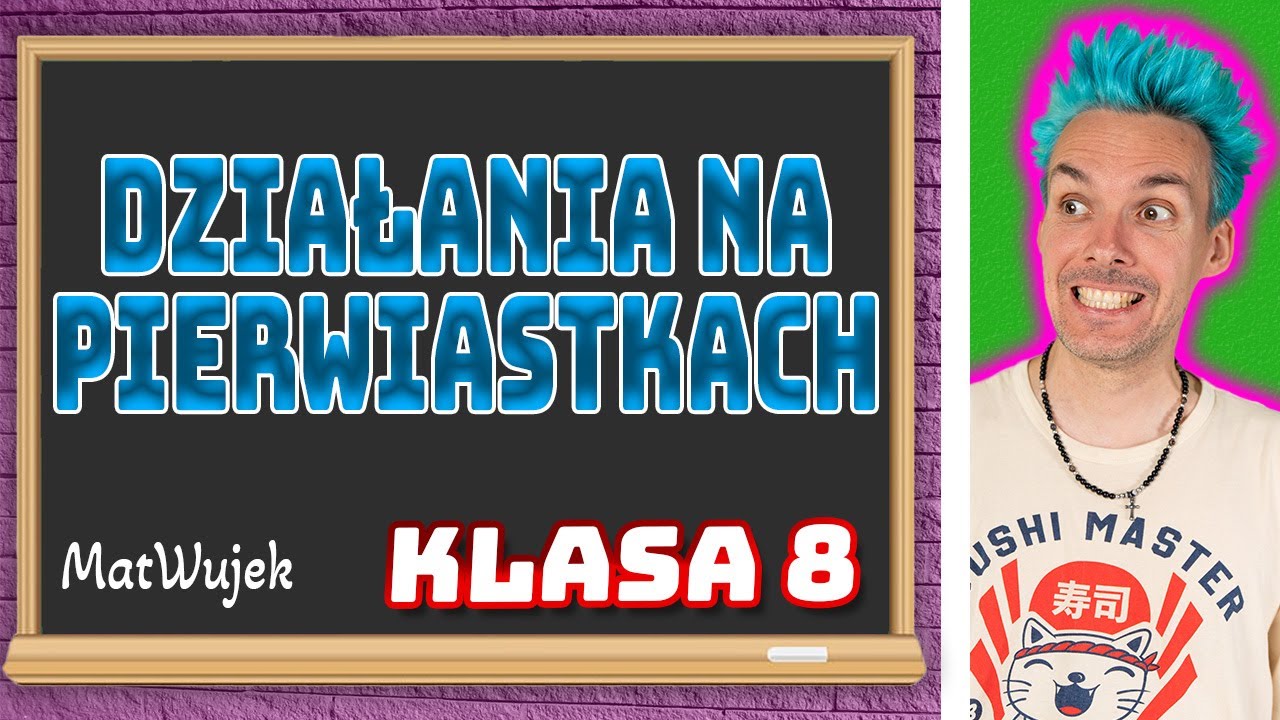 DZIAŁANIA NA PIERWIASTKACH l KLASA 8