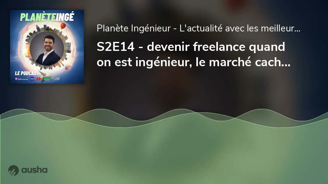 S2E14 - devenir freelance quand on est ingénieur, le marché caché - Karim Belamri