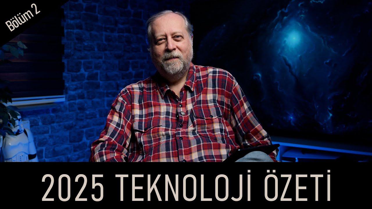 2025'in Teknoloji Özeti - Bölüm II