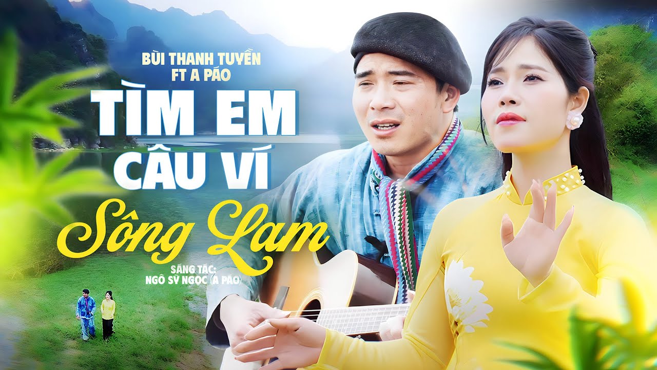 Tìm Em Câu Ví Sông Lam - Bùi Thanh Tuyền ft. A Páo | Âm Vang Dân Ca Nghệ Tĩnh Hay Nhất