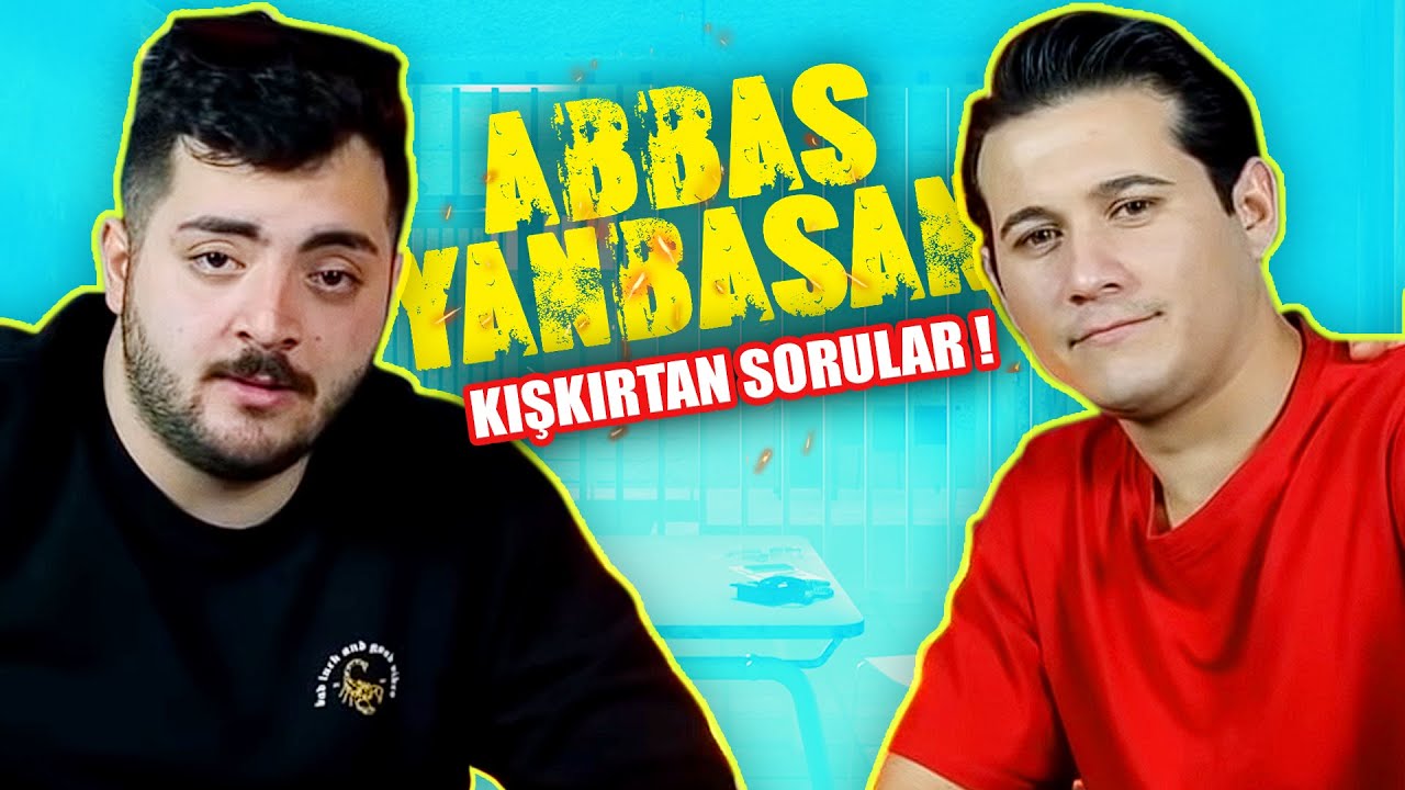 ABBAS YANBASAN'I KIŞKIRTAN SORULAR ! ( ÇILDIRDI )