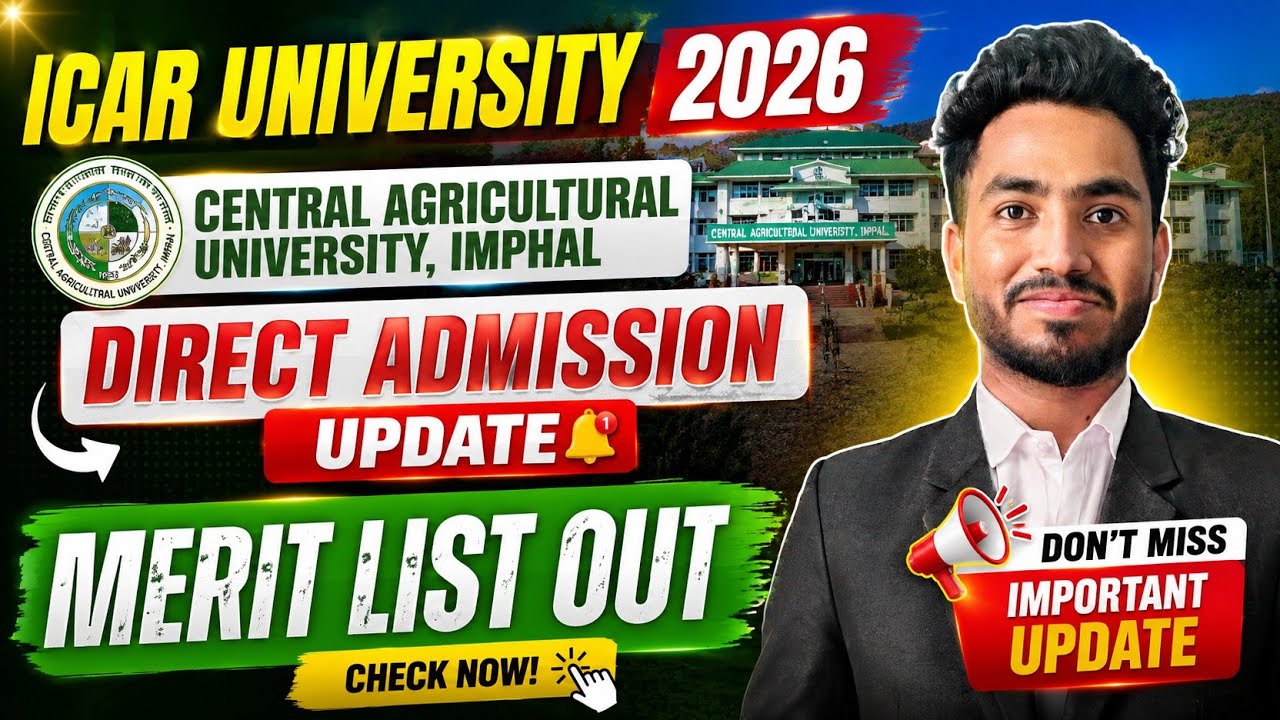 ICAR University 2026 | CAU Imphal Direct Admission Update 🔥 Merit List OUT | Check Now