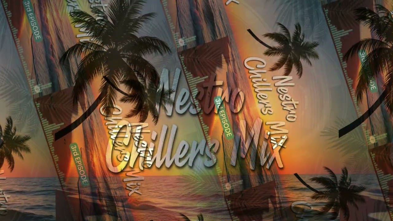 Nestro Chiller's Mix 3rd Episode