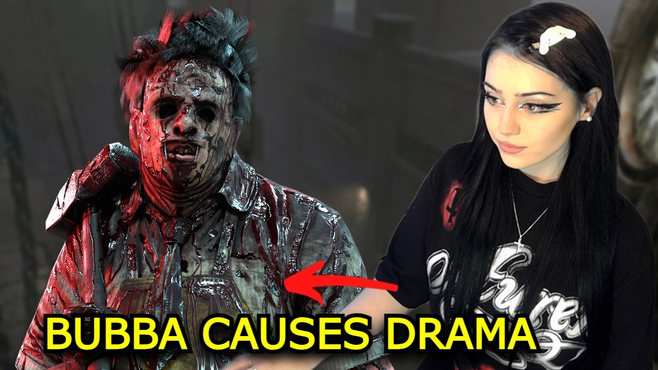 BUBBA CAUSES DRAMA | Dead by Daylight