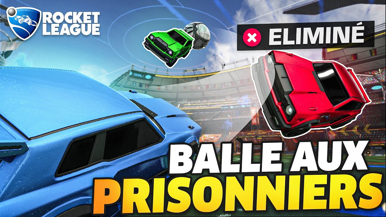 LA BALLE AUX PRISONNIERS SUR ROCKET LEAGUE