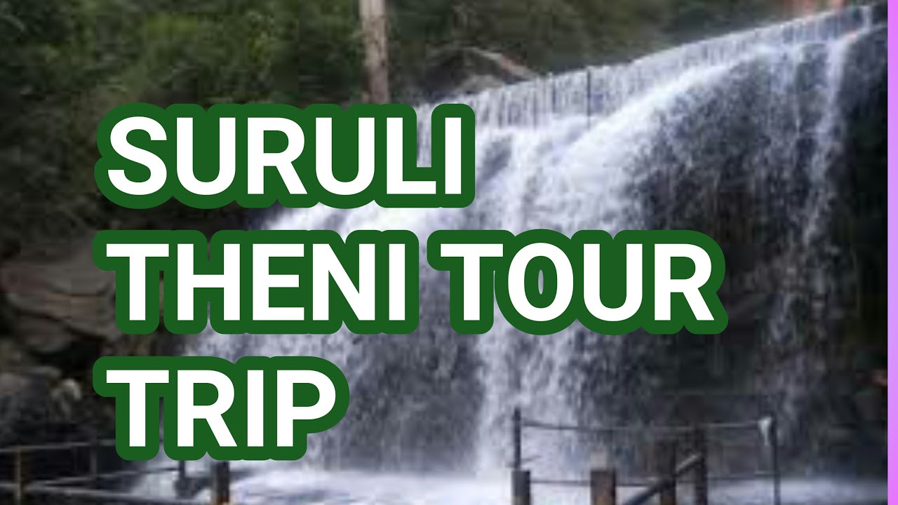 A tour to suruli falls