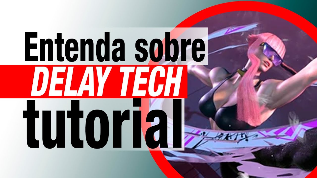 Aprenda como fazer Late Tech ( delay tech ) - Street Fighter 6