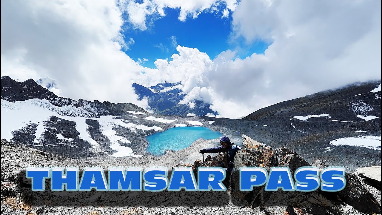 Tough Trek to THAMSAR Pass 15748 ft /4665 m & KALIHANI Pass 15912 ft/4850m via Bara Bhangal.