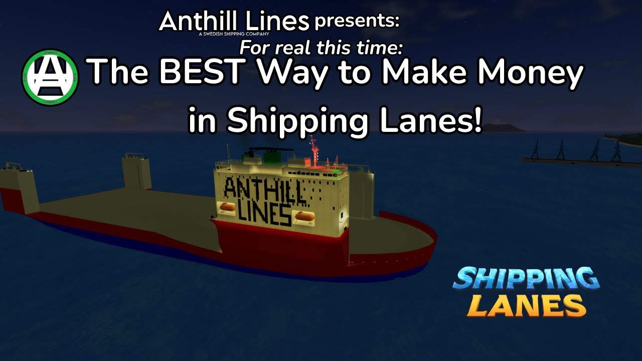(Read Description)The BEST Way to Make Money in Shipping Lanes in 2025! V6