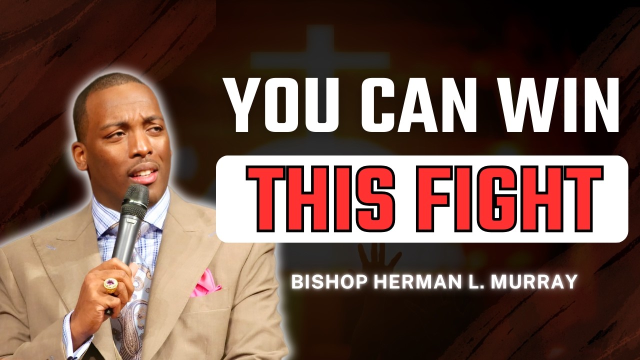 You Can Win This Fight—Don’t Let the Devil Run You Off | Bishop Herman Murray