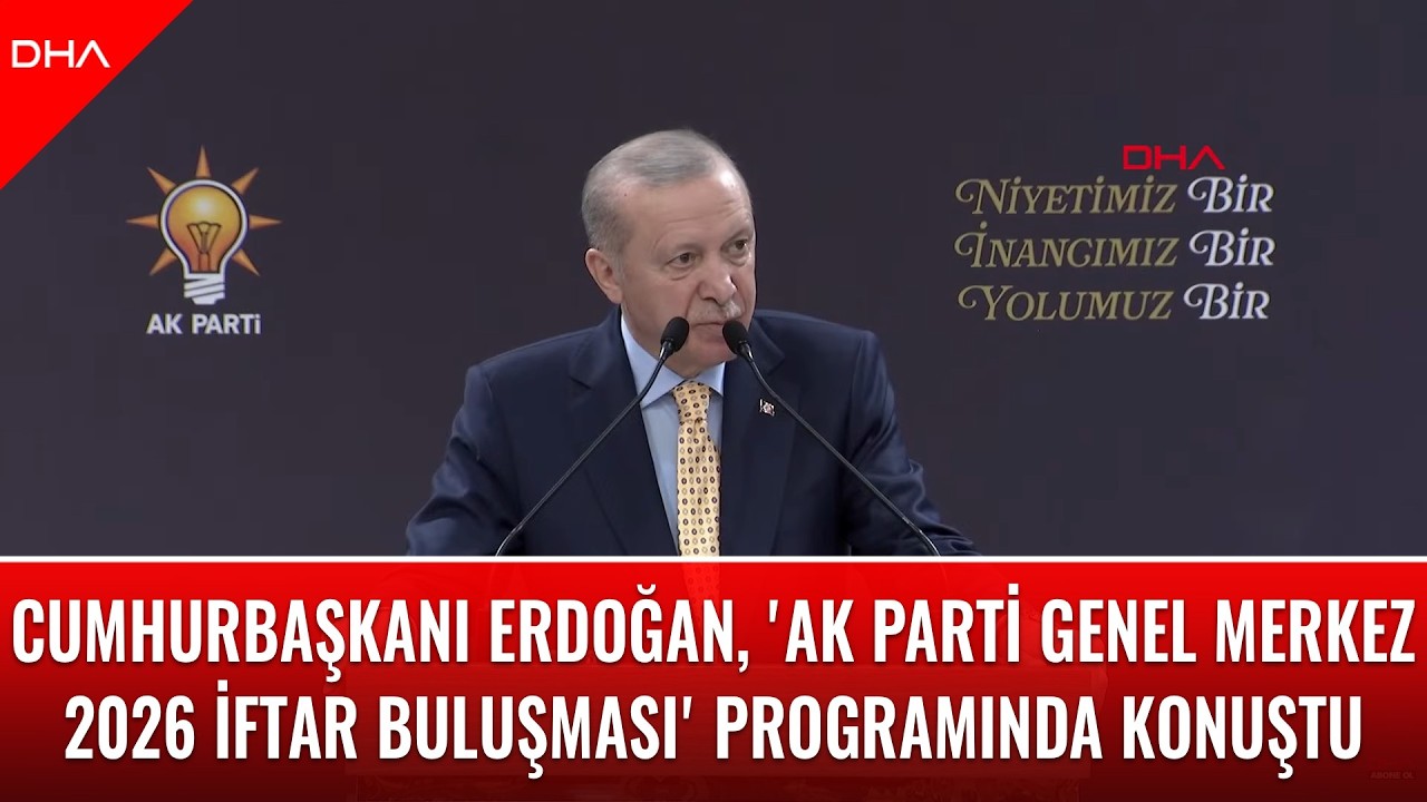 #CANLI | Cumhurbaşkanı Erdoğan, 'AK Parti Genel Merkez 2026 İftar Buluşması' programında konuşuyor