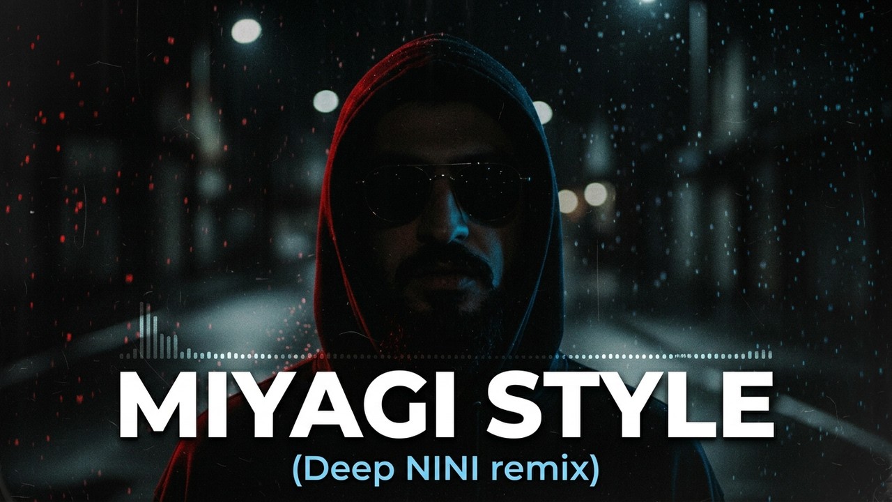 Miyagi style | новые музыкальные хиты 2026 (Deep NINI remix)