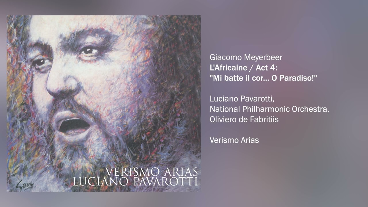 Lucianno Pavarotti - L'Africane / Act 4: 'Mi battle il cor...O Paradiso.'