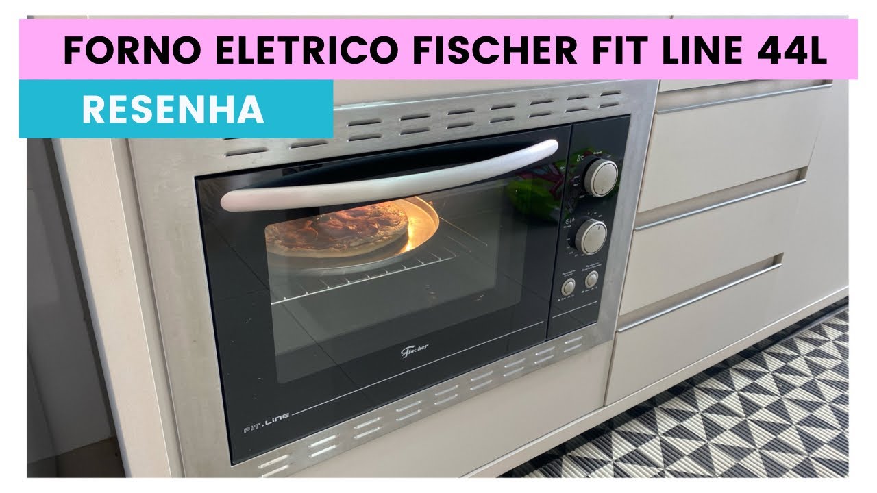 RESENHA FORNO ELÉTRICO FISCHER FIT LINE 44L
