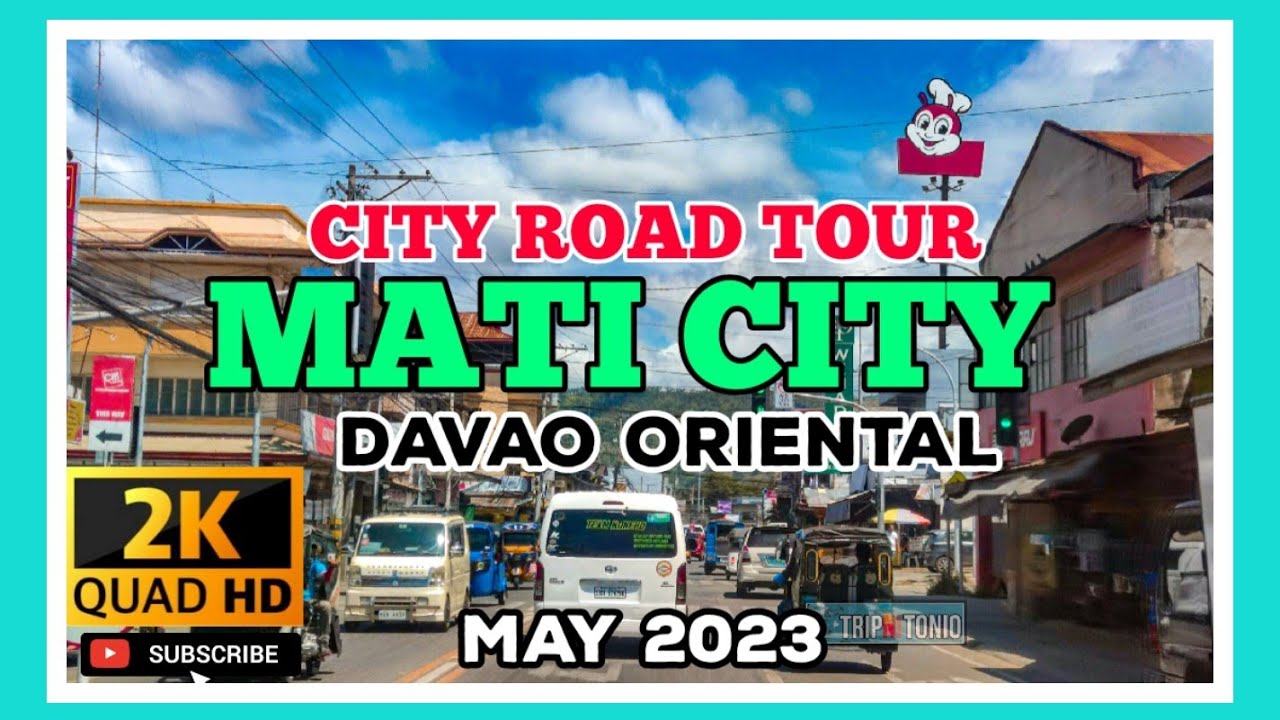 CITY ROAD TOUR : MATI CITY, DAVAO ORIENTAL, METRO DAVAO, MINDANAO | MAY 2023