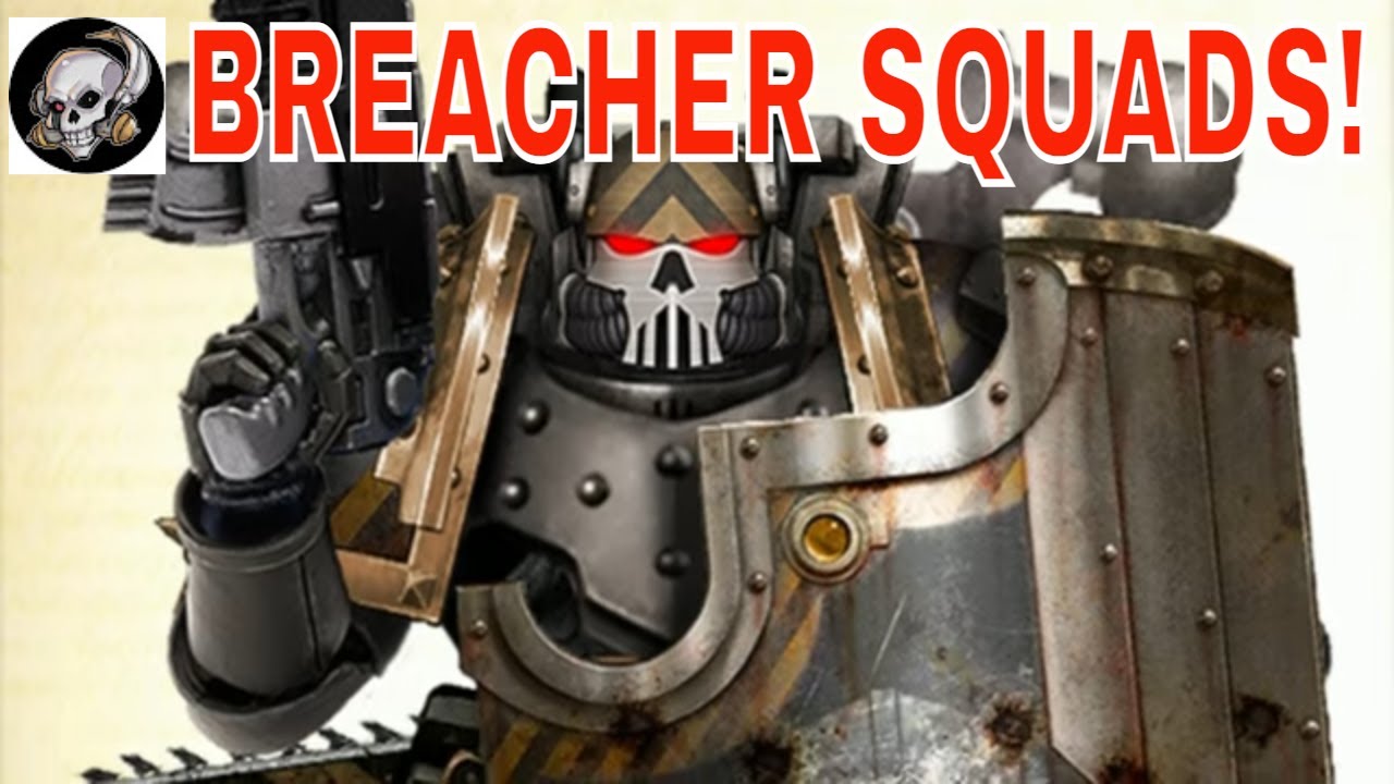 BREACHER SQUADS OF THE LEGIO ASTARTES