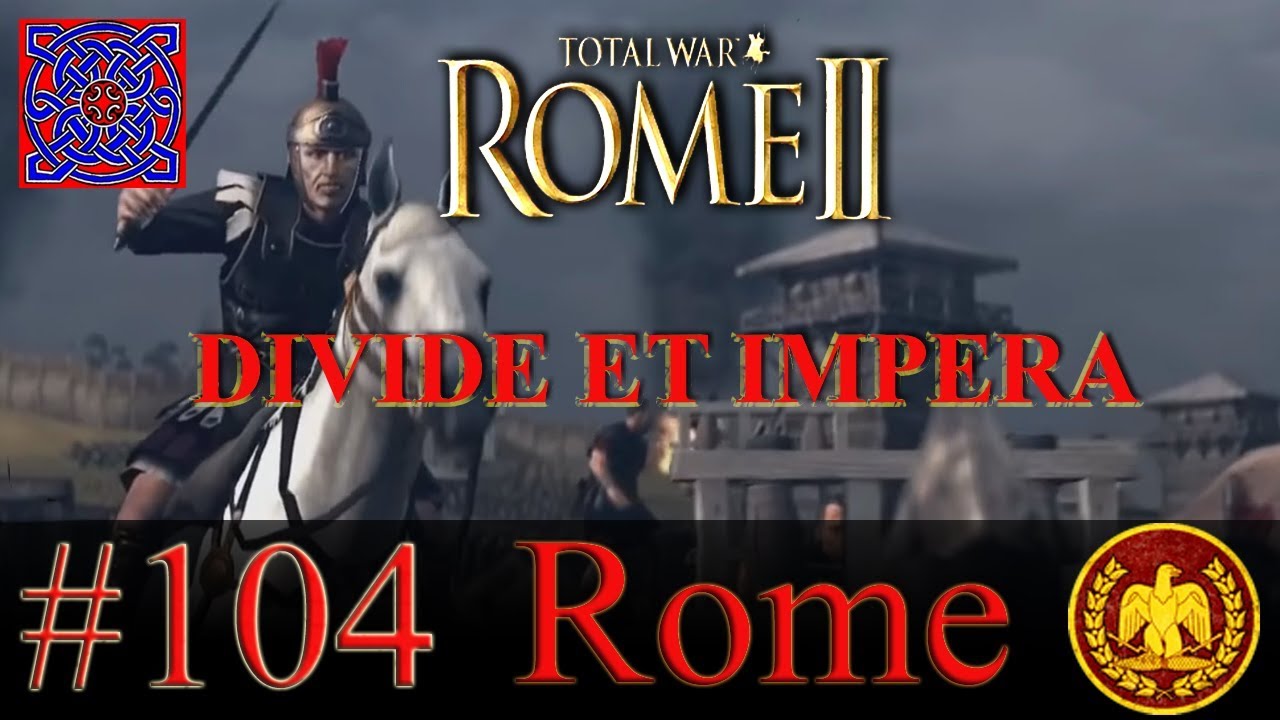 0% Empire Maintenance :: Rome II - Divide Et Impera 1.2.5 - Rome Gameplay : #104