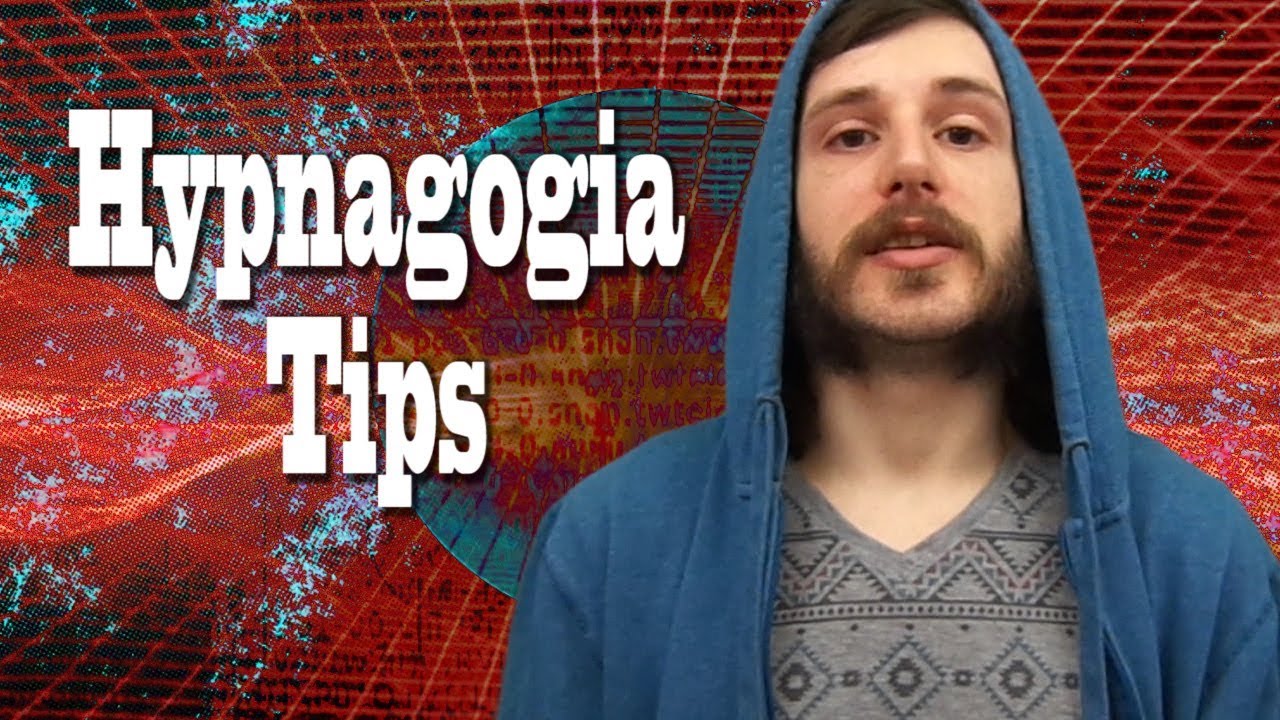 Tips for the Hypnagogic State