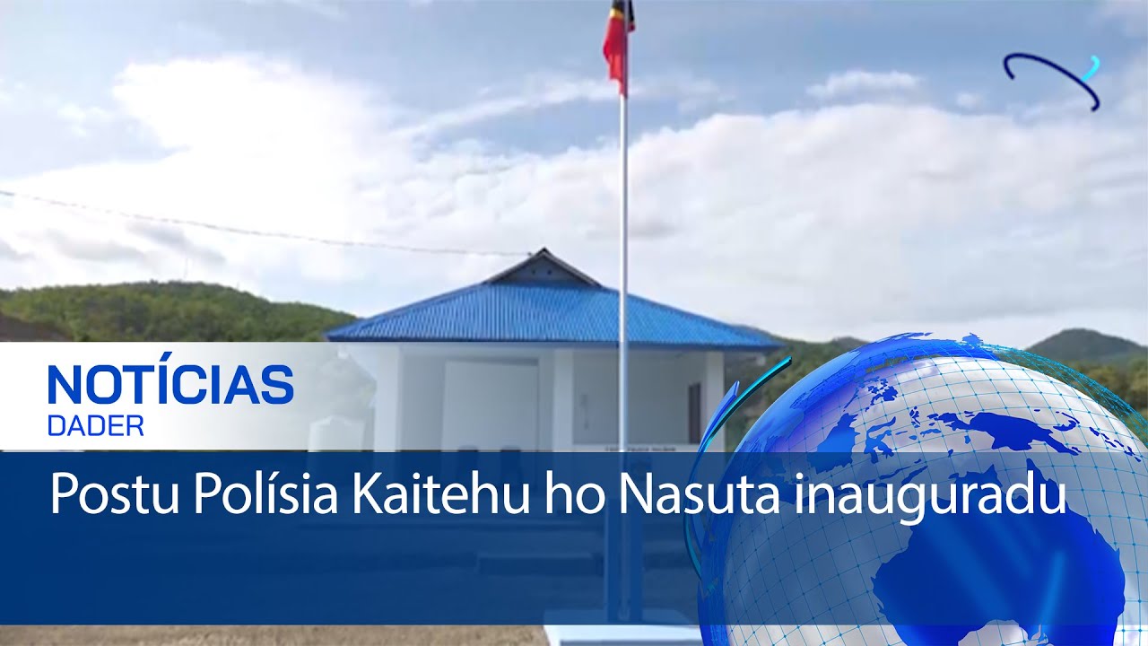 Postu Polísia Kaitehu ho Nasuta inauguradu
