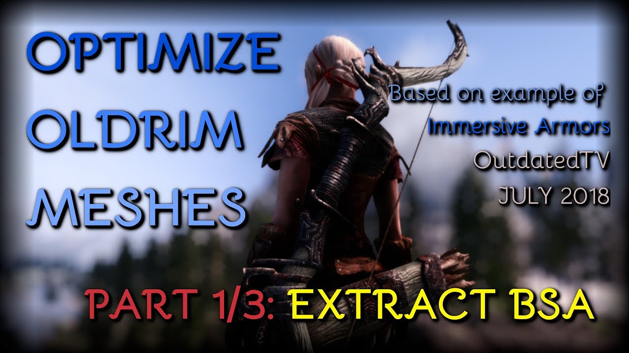 BSA Extracting NIF Optimizer и BSarch &mdash; Immersive Armors &mdash; ЧАСТЬ 1 из 3