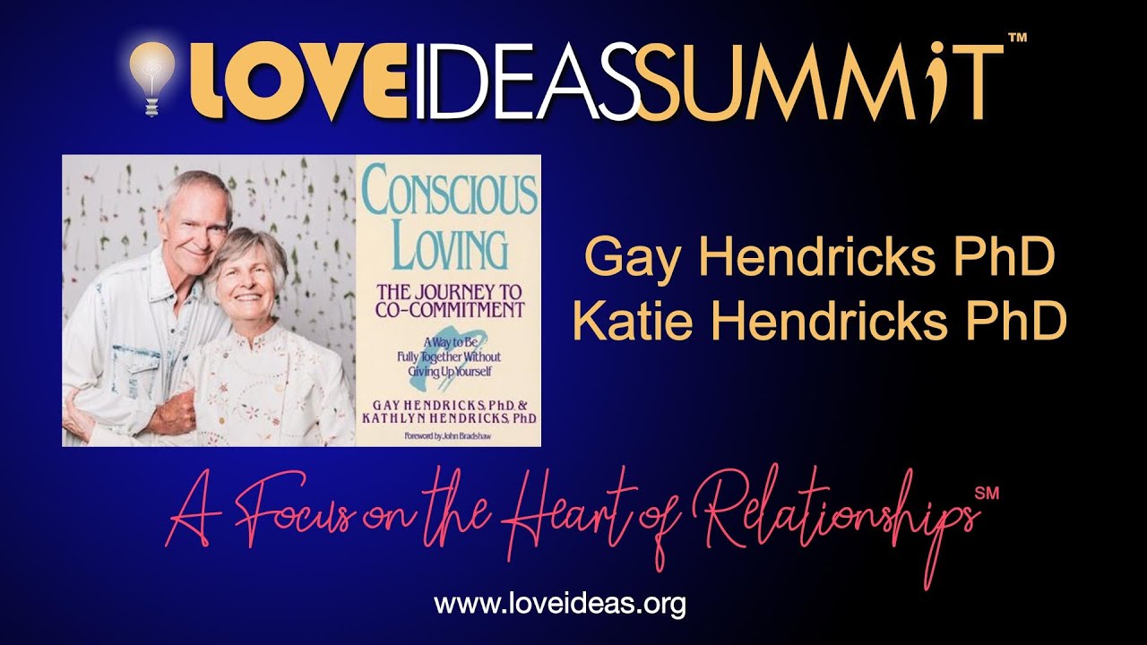 Gay & Katie Hendricks | Conscious Loving | Love IDEAS Summit | Invisible Disabilities |#relationship